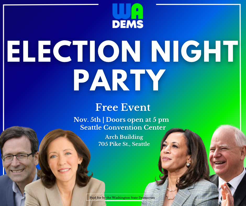 A square graphic with a dark blue to light green gradient in the background and political candidates in the foreground. The text reads "Election Night Party. Free Event. Nov. 5th. Doors open at 5pm Seattle Convention Center. Arch Building 705 Pike St., Seattle." The Washington Democrats logo is at the top.